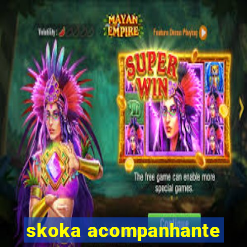 skoka acompanhante